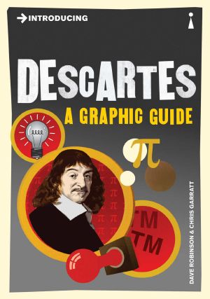 [Introducing ... A Graphic Guide Series 01] • Introducing Descartes: A Graphic Guide